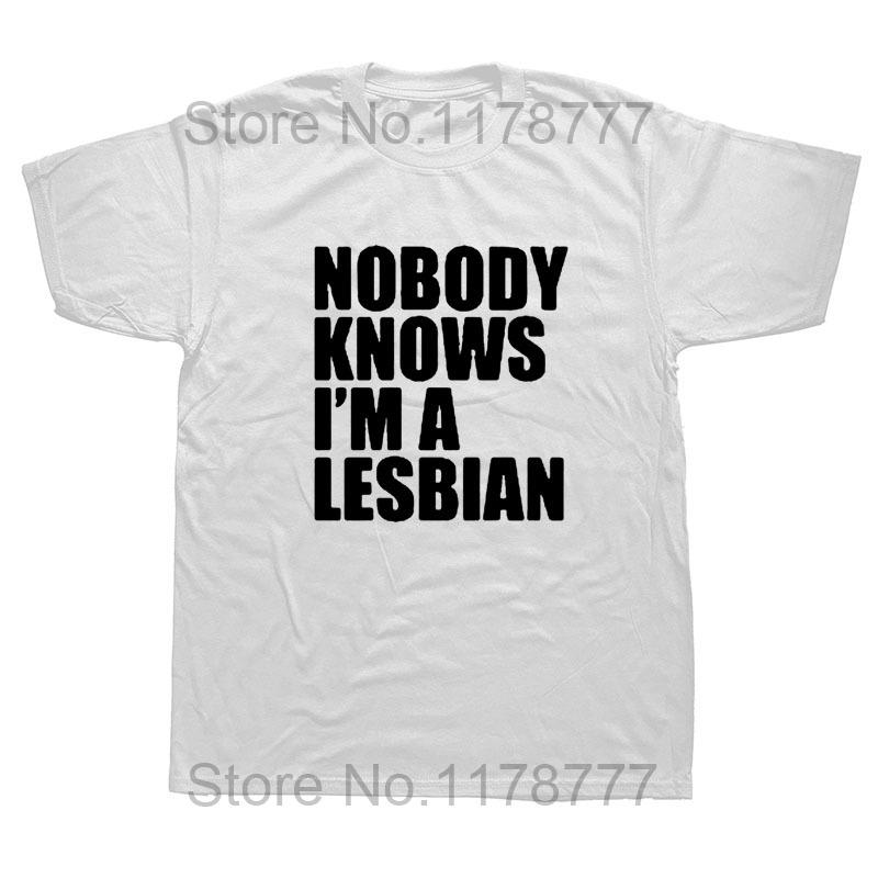 Funny Nobody Knows That I Am A Lesbian TShirt Mens Short Sleeves Hip Hop Printed T Shirts Top Tees Streetwear