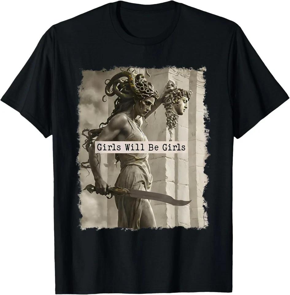 SALE!! Girls Will Be Girls Funny Medusa Feminist T-Shirt