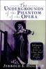 Книга The Undergrounds of the Phantom of the Opera : Sublimation and the Gothic In Leroux's Novel and Its Progeny