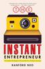 Книга The Instant Entrepreneur : 10 Surefire Strategies To Guarantee Your Startup's Success
