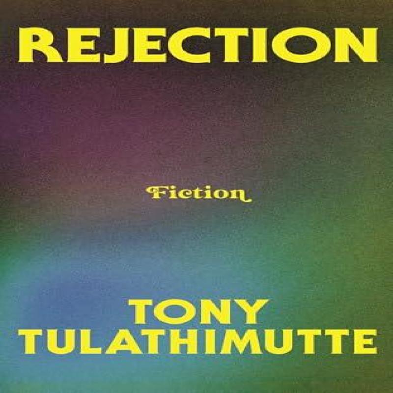 Rejection by Tony Tulathimutte Hardback Book 9780008759414