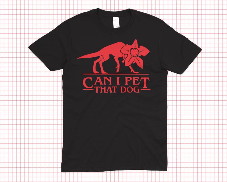 Can I Pet That Dog T-Shirt – Funny Horror Monster Tee