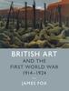 Книга British Art and the First World War, 1914-1924