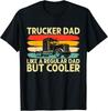 Trucker Dad Father Day Truck Driver Gift Unisex T-Shirt