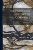 Книга The Parochial History of Cornwall