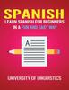 The Spanish : Learn Spanish for Beginners In a Fun and Easy Way Including Pronunciation, Spanish Grammar, Reading, and Writing, Plus Short Stories Book