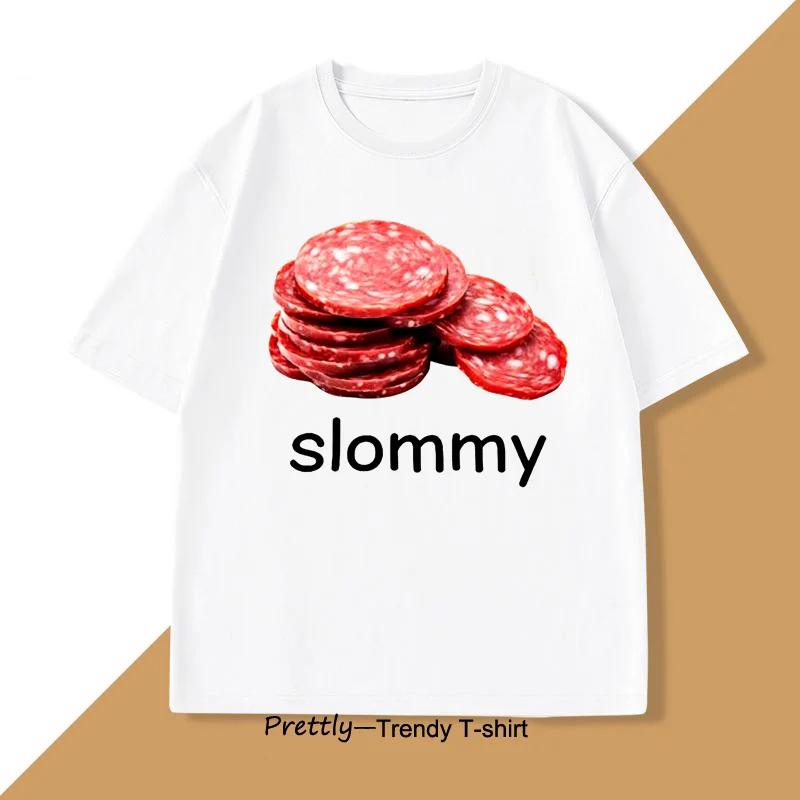 Slommy Salami Funny Meme T Shirt Joke Unhinged TShirt Casual Cotton Short Sleeve Tee Harajuku High Quality Streetwear Clothes