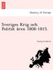 Книга Sveriges Krig Och Politik A&778ren 1808-1815.