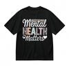 Women's Fashion Soft Comfy Classic T-Shirt Mental Health Matters Printed Tee