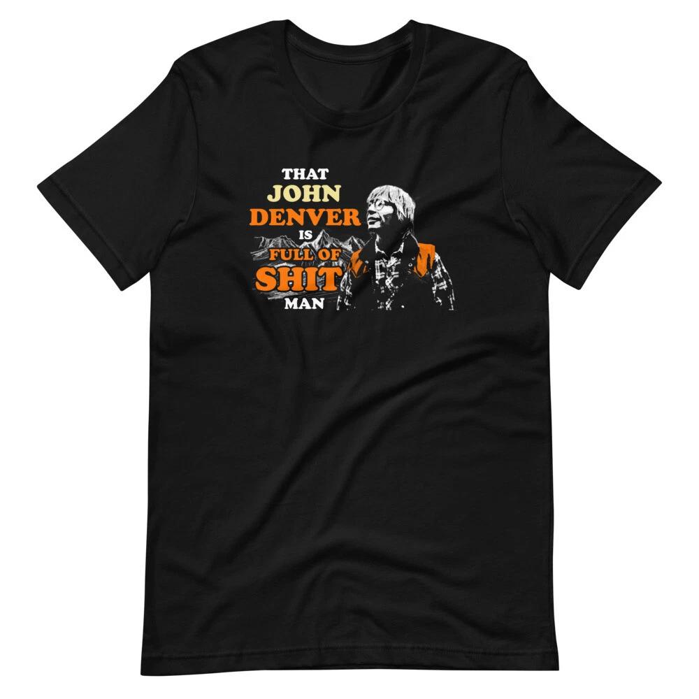 DUMB AND DUMBER John Denver Tee Shirt Quote Short-Sleeve Unisex T-Shirt
