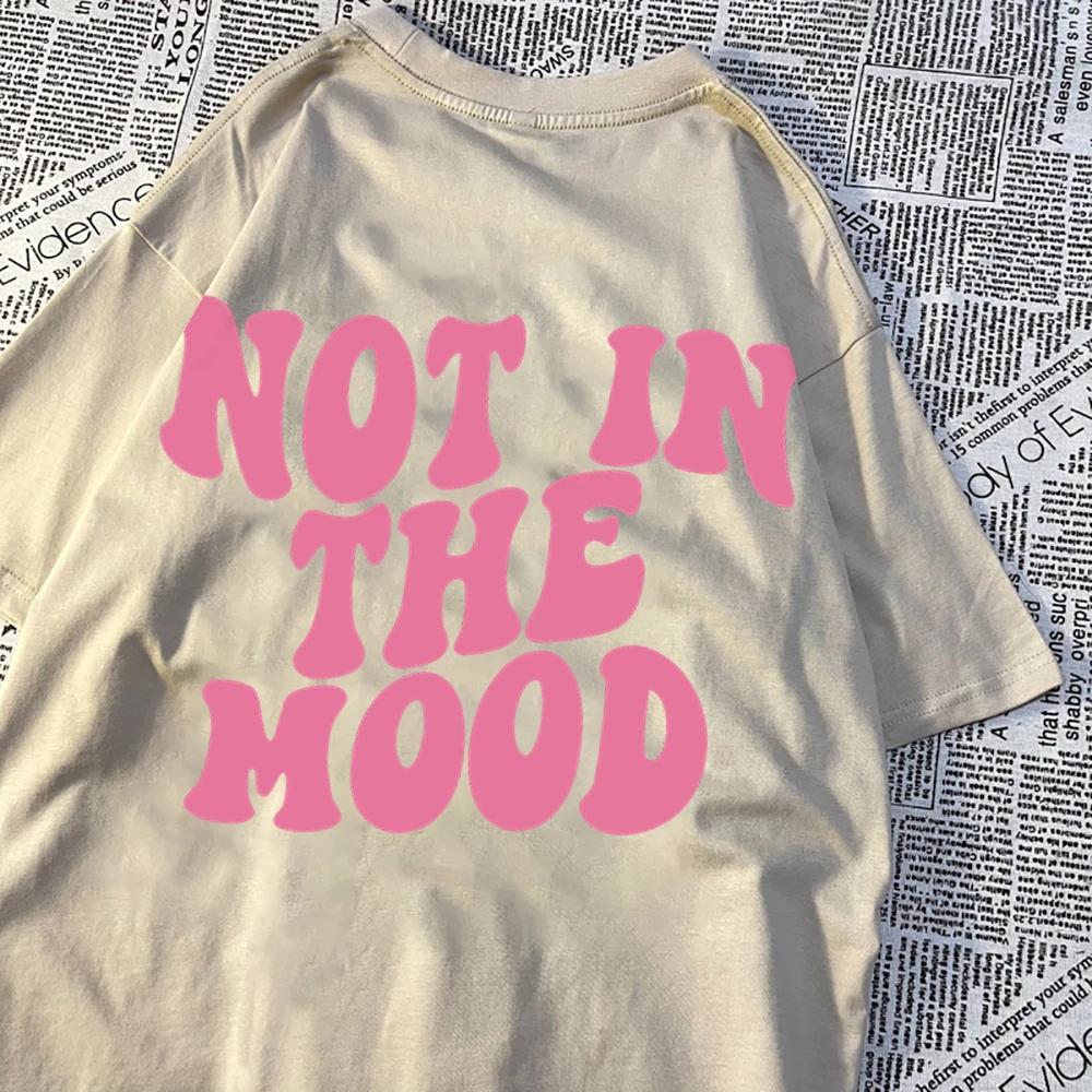 Футболки Not In The Mood Street для мужчин и женщин, модные свободные футболки в стиле хип-хоп, свободная одежда, хлопковые футболки с круглым вырезом, лето