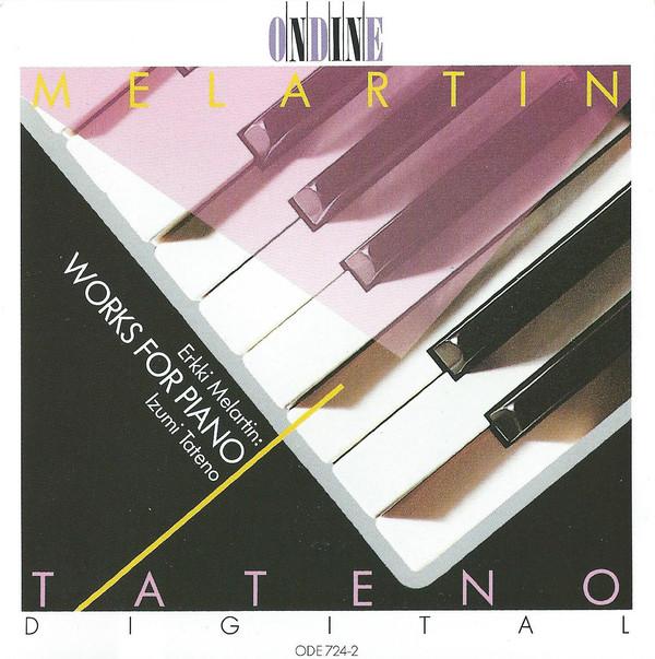 CD ЭРККИ МЕЛАРТИН - ИЗУМИ ТАТЕНО - Произведения для фортепиано ODE7242 Ondine 1988 Финляндия Классика Б/У