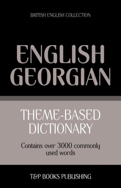 The Theme-based Dictionary British English-Georgian - 3000 Words : 64 Book