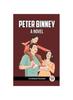 Книга Peter Binney A Novel