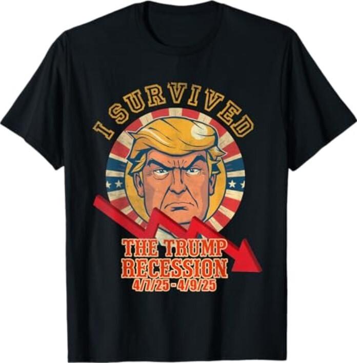 I SURVIVED THE TRUMP RECESSION 4 7 25 - 4 9 25 T-Shirt Unisex T-Shirt