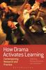 Книга How Drama Activates Learning : Contemporary Research and Practice