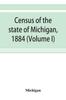 Книга Census of the State of Michigan, 1884 (Volume I)