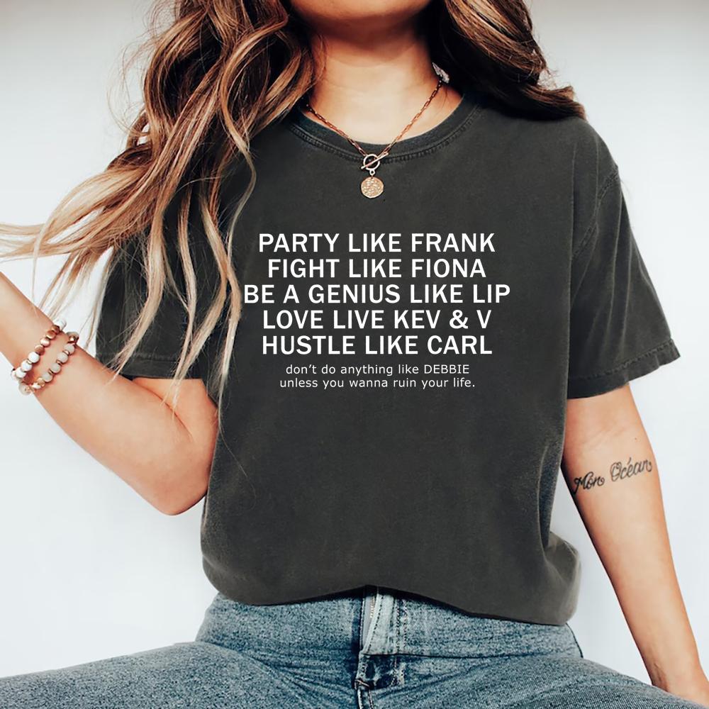 Футболка Party Like Frank Fight Like Fiona, женская футболка с изображением бесстыжего телешоу, футболки с забавной графикой, футболки с коротким рукавом, подарок фанатам