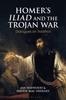 Книга Homer???s Iliad and the Trojan War : Dialogues On Tradition