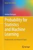 The Probability for Statistics and Machine Learning : Fundamentals and Advanced Topics Book