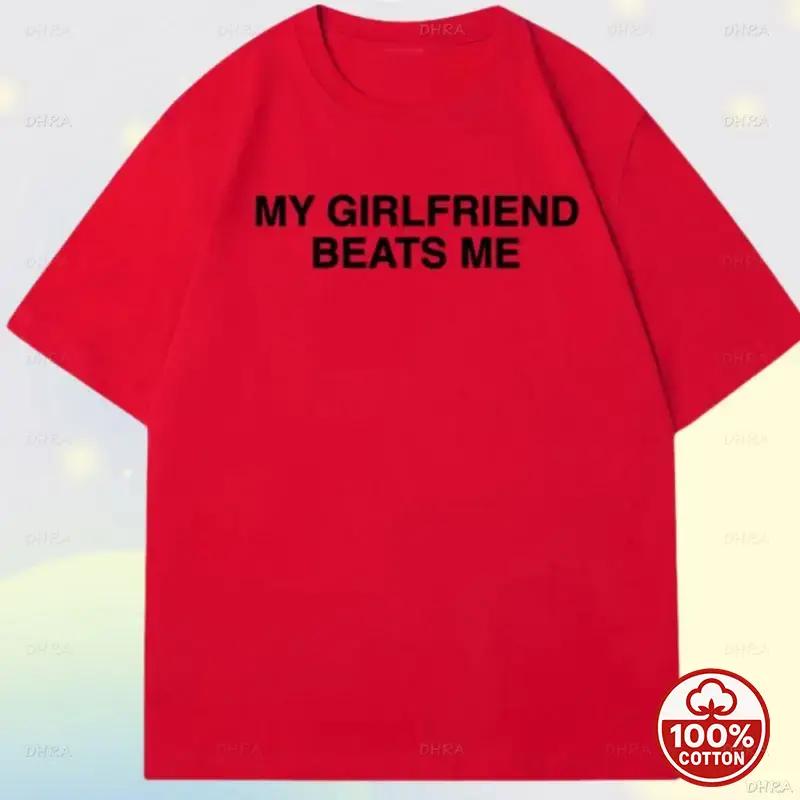 Unisexs Funny My Girlfriend Beats Me Graphic Tee Sarcastic Relationship Humor TShirt Summer Casual Retro Letter Print Top