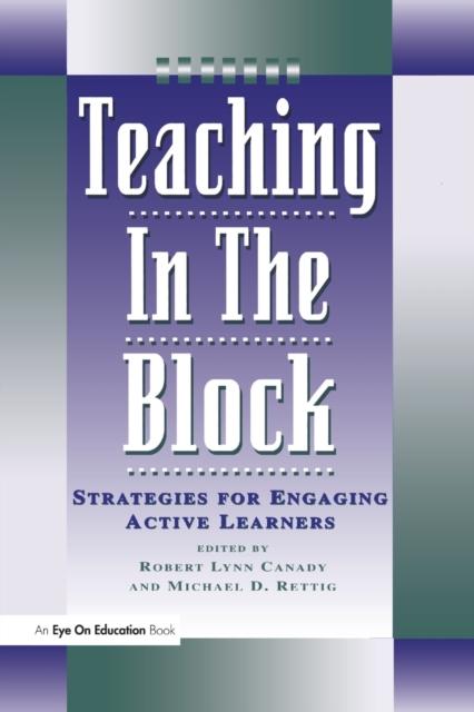 Книга Teaching In the Block : Strategies for Engaging Active Learners