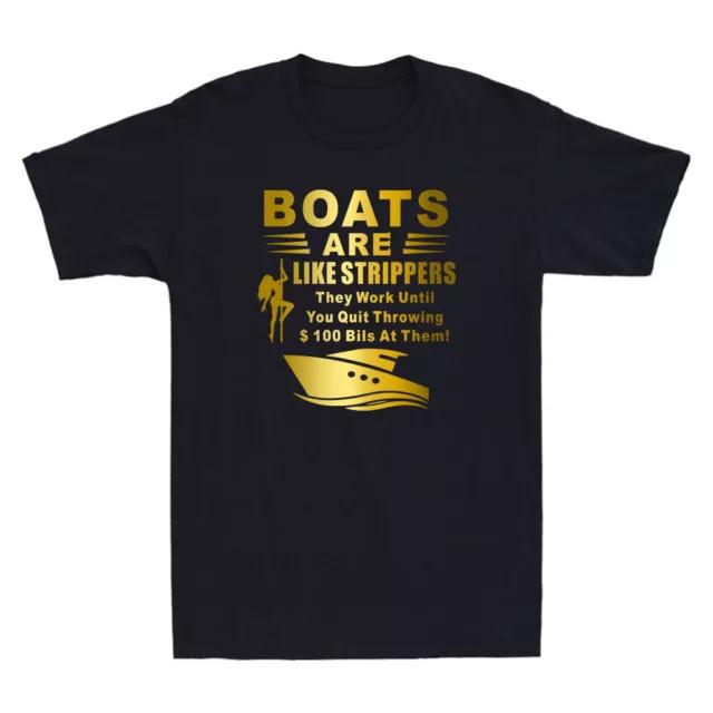 Boats Are Like Strippers They Work Until You Quit Throwing Funny Cotton Tee