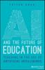 The AI and the Future of Education : Teaching In the Age of Artificial Intelligence Book