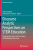 The Discourse Analytic Perspectives On STEM Education : Exploring Interaction and Learning In the Multilingual Classroom : 32 Book