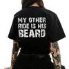 My Other Ride Is His Beard Letter Print Unisex Summer Tee Ideal Mothers Day Girlfriend Gift