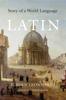 Книга Latin : Story of a World Language