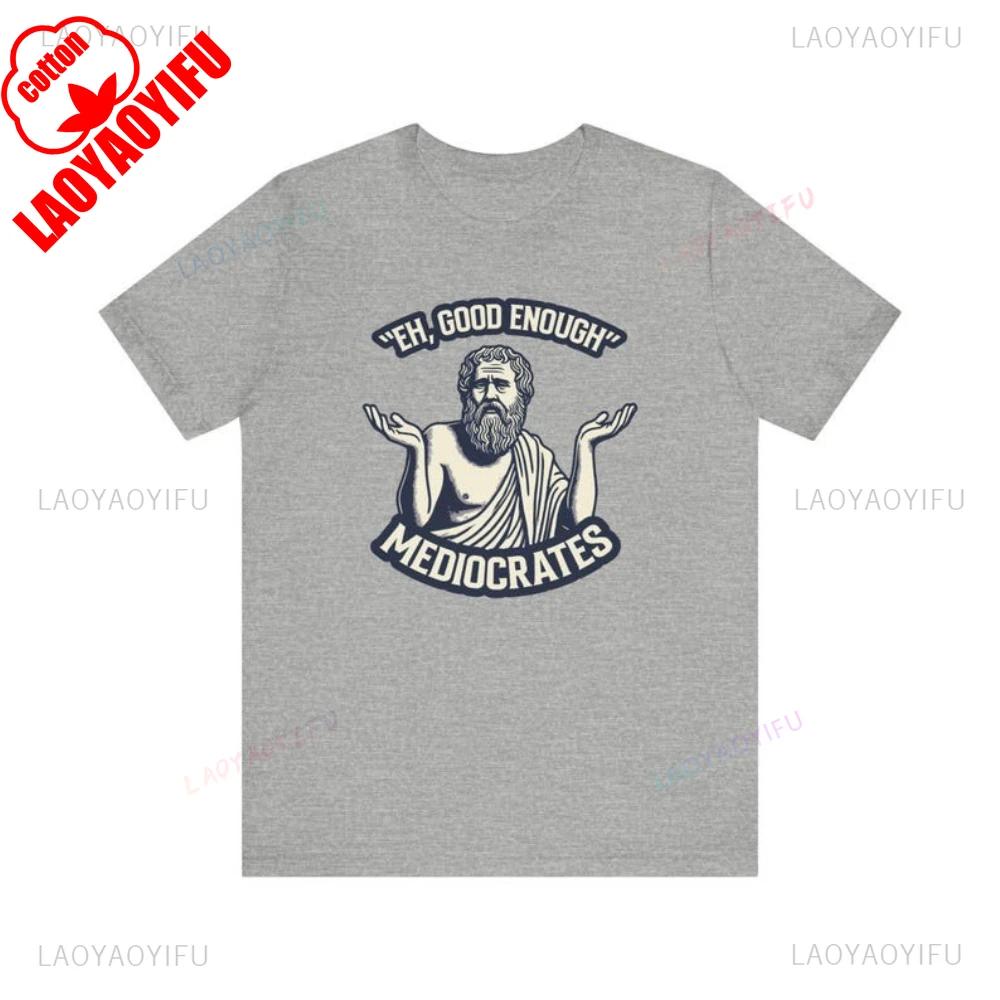 Eh Good Enough Funny Printed T Shirt Tops Satirize Philosophical Images in A Comical Way Tops Tee Shirt Unisex Women Cotton Tee