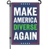 Make America Diverse Again Political 12x18 Inch Garden Ag - Durable Polyester OOV IIC