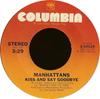 7inch Record MANHATTANS - Kiss And Say Goodbye / Wonderful Wo 310310 Columbia 1976 Canada Soul/Funk Used