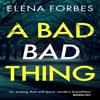 A Bad Bad Thing by Elena Forbes Paperback Book 9781786898685