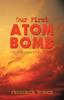 Книга Our First Atom Bomb An All American Story by Borsch Frederick Borsch - Paperback
