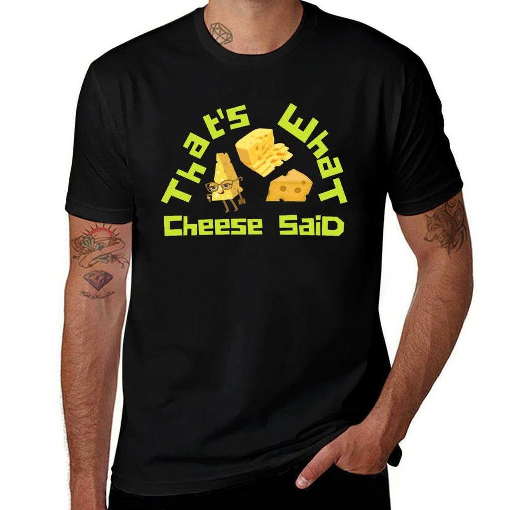 Thats what cheese said Funny shirt TShirt Plus Size NonShrink TShirt