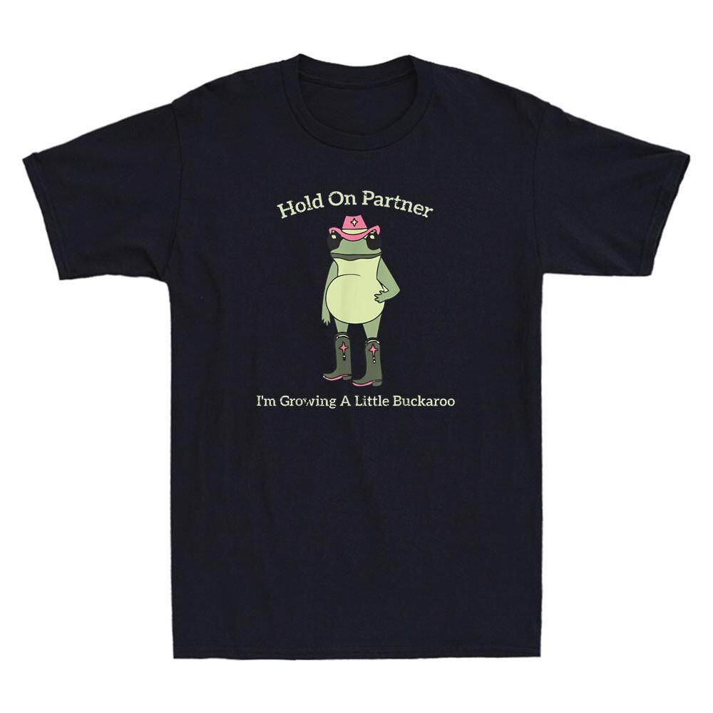 Hold On Partner I'm Growing A Little Buckaroo Funny Frog Meme Quote Mens T-Shirt