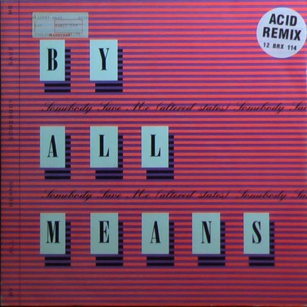 12-дюймовая пластинка BY ALL MEANS Somebody Save Me Altered States 12BRX114 4TH BROADWAY 1988 UK Танцевальная Электроника Б/у