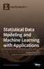 The Statistical Data Modeling and Machine Learning with Applications Book