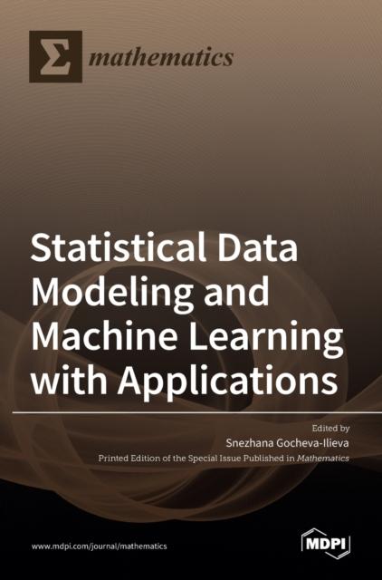 The Statistical Data Modeling and Machine Learning with Applications Book