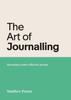 The The Art of Journalling : Becoming a More Reflective Person Book