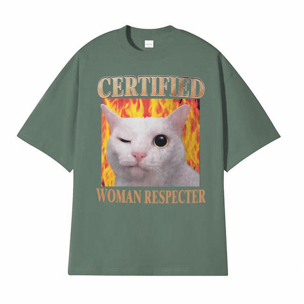 Certified Women Respecter Funny Cat Mleme Tee Shirt Gift Women Unisex Fashion Vintage Cartoon T Shirts Casual Cotton Loose TShirt