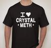 I Heart Love Crystal Meth Drugs Funny T Shirt Tee All Sizes and Colors
