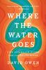 Книга Where The Water Goes : Life and Death Along the Colorado River