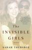 Книга The Invisible Girls : A Memoir