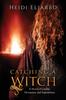 Книга Catching a Witch : A Novel of Loyalty, Deception, and Superstition