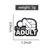 I'M AN ADULT Enamel Pins Custom Mental Health Brooches Lapel Badges Punk Funny Song Lyrics Jewelry Gift for Friends