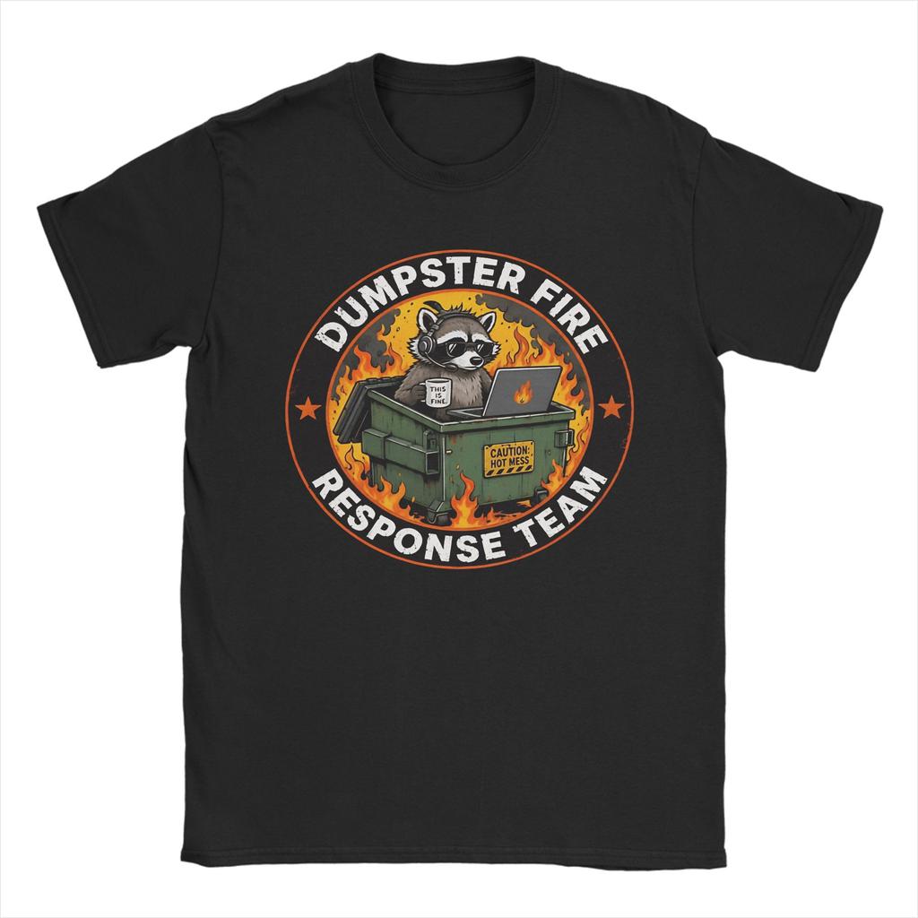 Unisex Dumpster Fire Response Team Hot Mess This Is Fine Meme Work T Shirts Pure Cotton Clothes Summer Shortsleeved T Shirt