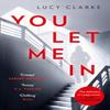 You Let Me In by Lucy Clarke Paperback Book 9780008262570